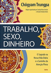 Livro Trabalho, sexo, dinheiro: o sagrado na nossa vida d...