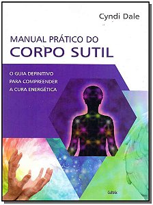 Livro Manual prático do corpo sutil: o guia definitivo pa...