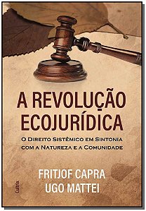 Livro A revolução ecojurídica: o direito sistêmico em sin...