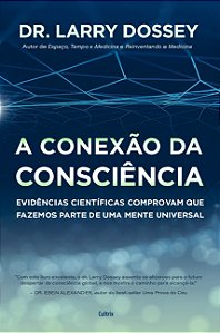 Livro A conexão da consciência  : evidências científicas ...