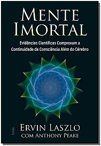 Livro Mente imortal: evidências científicas comprovam a c...