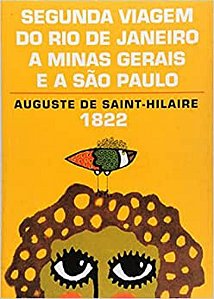 Livro Segunda viagem do Rio de Janeiro a Minas Gerais e a...
