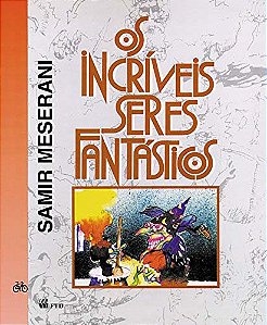 Livro Os incríveis seres fantásticos