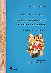 Livro Uma cidade de carne e osso: Casos do interior