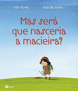 Livro Mas será que nasceria a macieira?