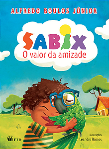 Livro Sabix - O valor da amizade: O valor da amizade
