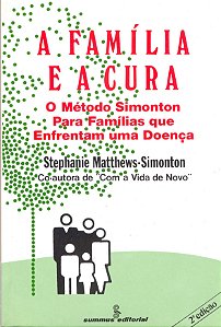 Livro A Familia E A Cura - O Método Simonton P/Famílias Q...