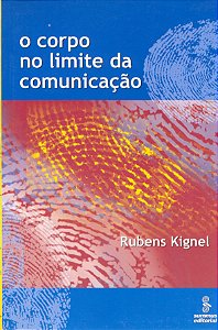 Livro Corpo No Limite Da Comunicação, O -