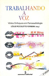 Livro Trabalhando a voz: vários enfoques em fonoaudiologi...