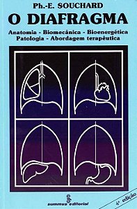 Livro O diafragma: anatomia biomecânica-bioenergética-pat...