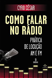Livro Como falar no rádio: prática de locução AM e FM