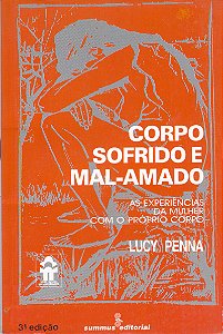 Livro Corpo sofrido e mal-amado: as experiências da mulhe...