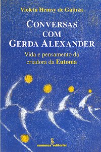 Livro Conversas Com Gerda Alexander: Vida E Pensamento Da Criad...