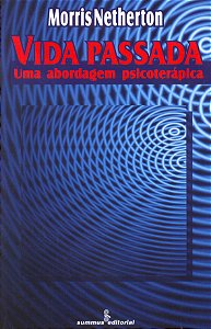 Livro Vida Passada - Uma Abordagem Psicoterápica -