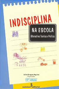 Livro Indisciplina na escola: alternativas teóricas e prá...