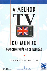 Livro A Melhor Tv Do Mundo - O Modelo Britânico De Televisão