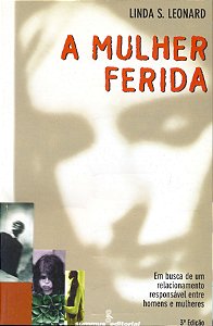 Livro A mulher ferida: Em busca de um relacionamento resp...