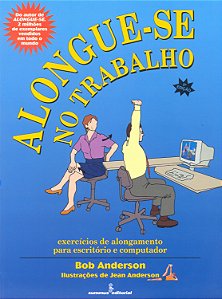 Livro Alongue-Se No Trabalho - Exercícios De Alongamento ...