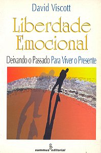 Livro Liberdade Emocional - Deixando O Passado Para Viver...