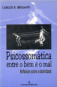 Livro Psicossomática Entre O Bem E O Mal - Reflexões Sobr...