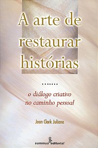 Livro A arte de restaurar histórias: o diálogo criativo n...