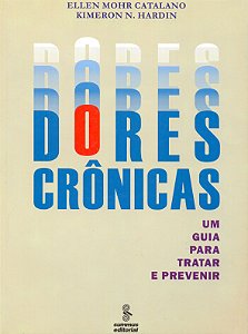 Livro Dores crônicas: um guia para tratar e previnir