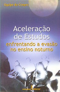 Livro Aceleração De Estudos - Enfrentando A Evasão No Ens...