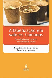 Livro ALFABETIZAÇÃO EM VALORES HUMANOS: UM MÉTODO PARA O ...