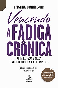 Livro Vencendo A Fadiga Crônica -