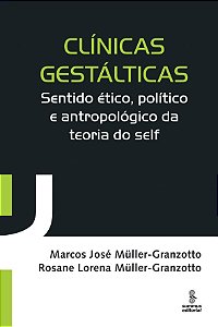 Livro CLÍNICAS GESTÁLTICAS: SENTIDO ÉTICO, POLÍTICO E ANT...