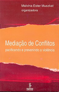 Livro Mediação De Conflitos - Prevenindo E Pacificando A Violên...