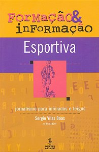 Livro Formação E Informação Esportiva: Jornalismo Para Iniciado...