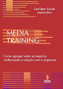 Livro Media Training - Como Agregar Valor Ao Negócio Melh...