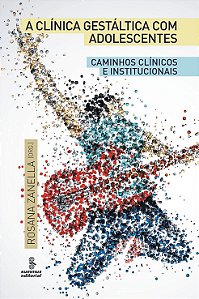 Livro A clínica gestáltica com adolescentes: caminhos clí...