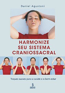 Livro Harmonize Seu Sistema Craniossacral - Toques Suaves...