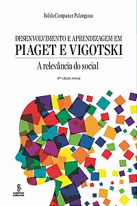 Livro Desenvolvimento e aprendizagem em Piaget e Vigotski...