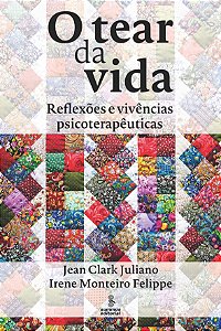 Livro O tear da vida: Reflexões e vivências psicoterapêut...
