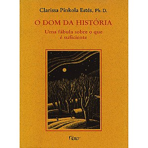 Livro O dom da história: Uma fábula sobre o que é suficie...