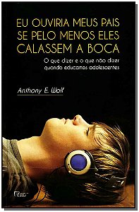 Livro Eu ouviria meus pais se pelo menos eles calassem a ...