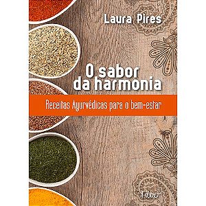 Livro O sabor da harmonia: Receitas Ayurvédicas para o be...