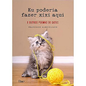 Livro Eu poderia fazer xixi aqui: E outros poemas de gato...