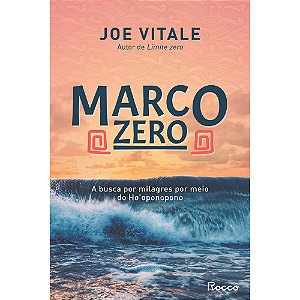 Livro Marco zero: A busca por milagres por meio do Ho'opo...