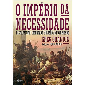 Livro O império da necessidade: Escravatura, liberdade e ...