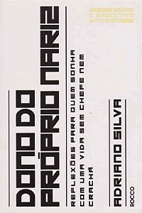 Livro Dono do próprio nariz: Reflexões para quem sonha co...