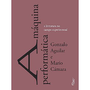 Livro A máquina performática: A literatura no campo exper...
