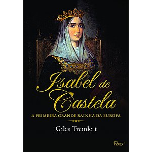 Livro Isabel de Castela: A primeira grande rainha da Euro...