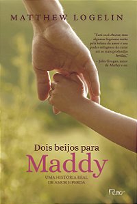 Livro Dois beijos para Maddy: Uma história real de amor e...
