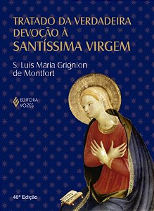 Livro Tratado da verdadeira devoção à santíssima virgem -...
