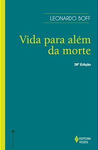 Livro Vida para além da morte: o presente: seu futuro, sua fest...