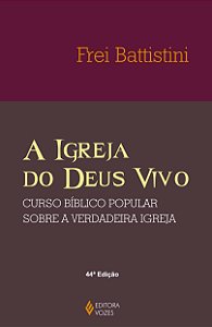 Livro A igreja do deus vivo: coluna e fundamento da verdade - c...